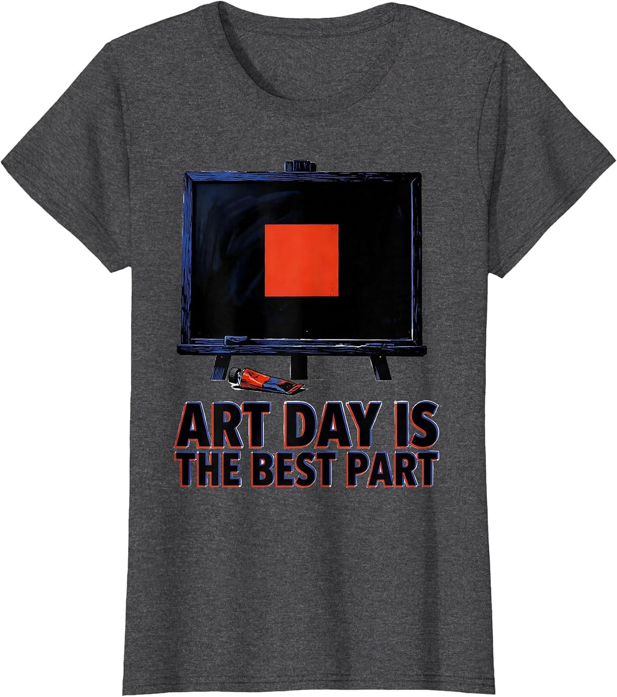 Women's Art Day Is The Best Part Funny Art Teacher Back To School T-Shirt - Dark Heather Grey