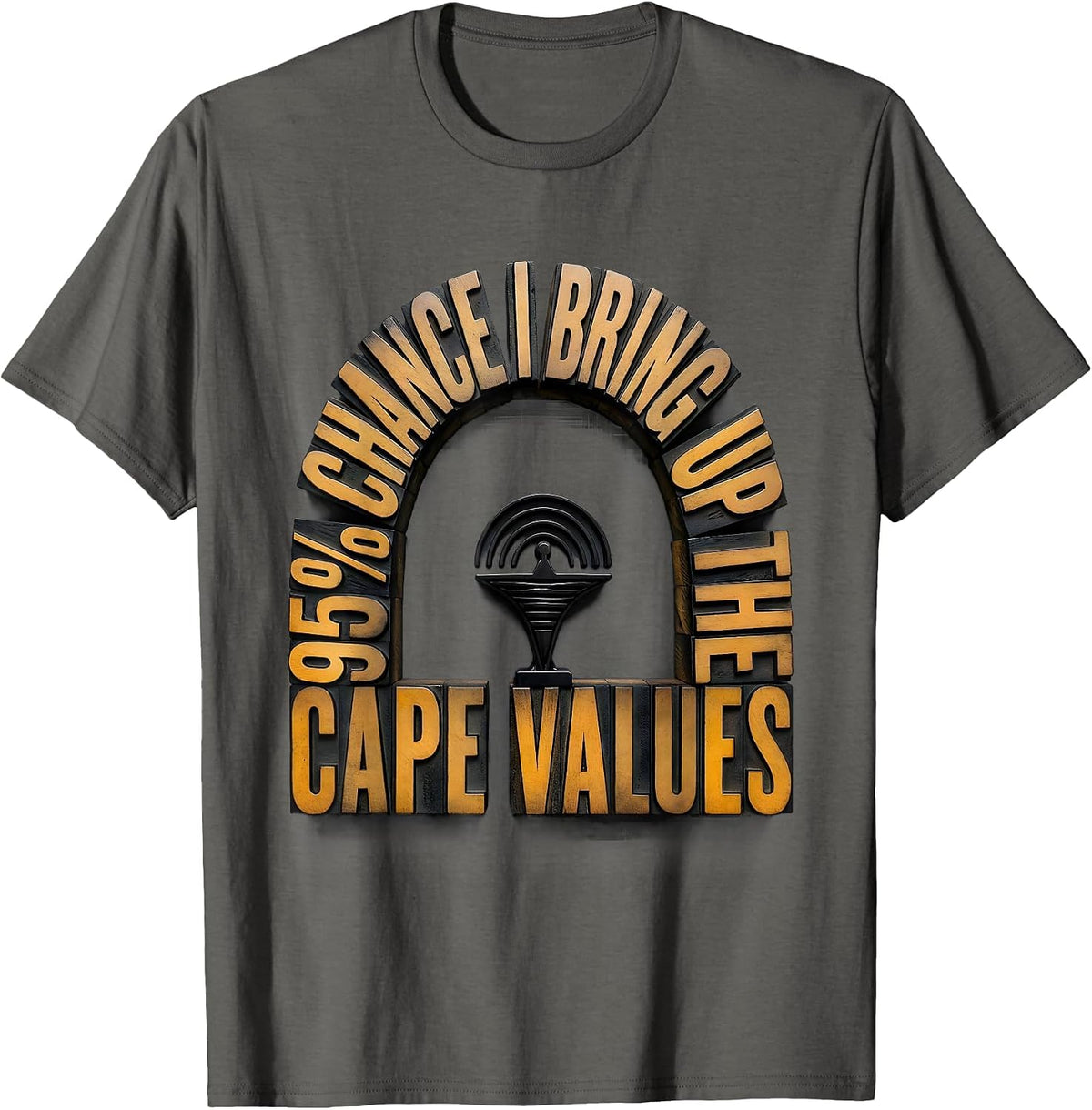 Men's 95% Chance I Bring Up The CAPE Values Funny Storm Chaser T-Shirt - Asphalt Grey