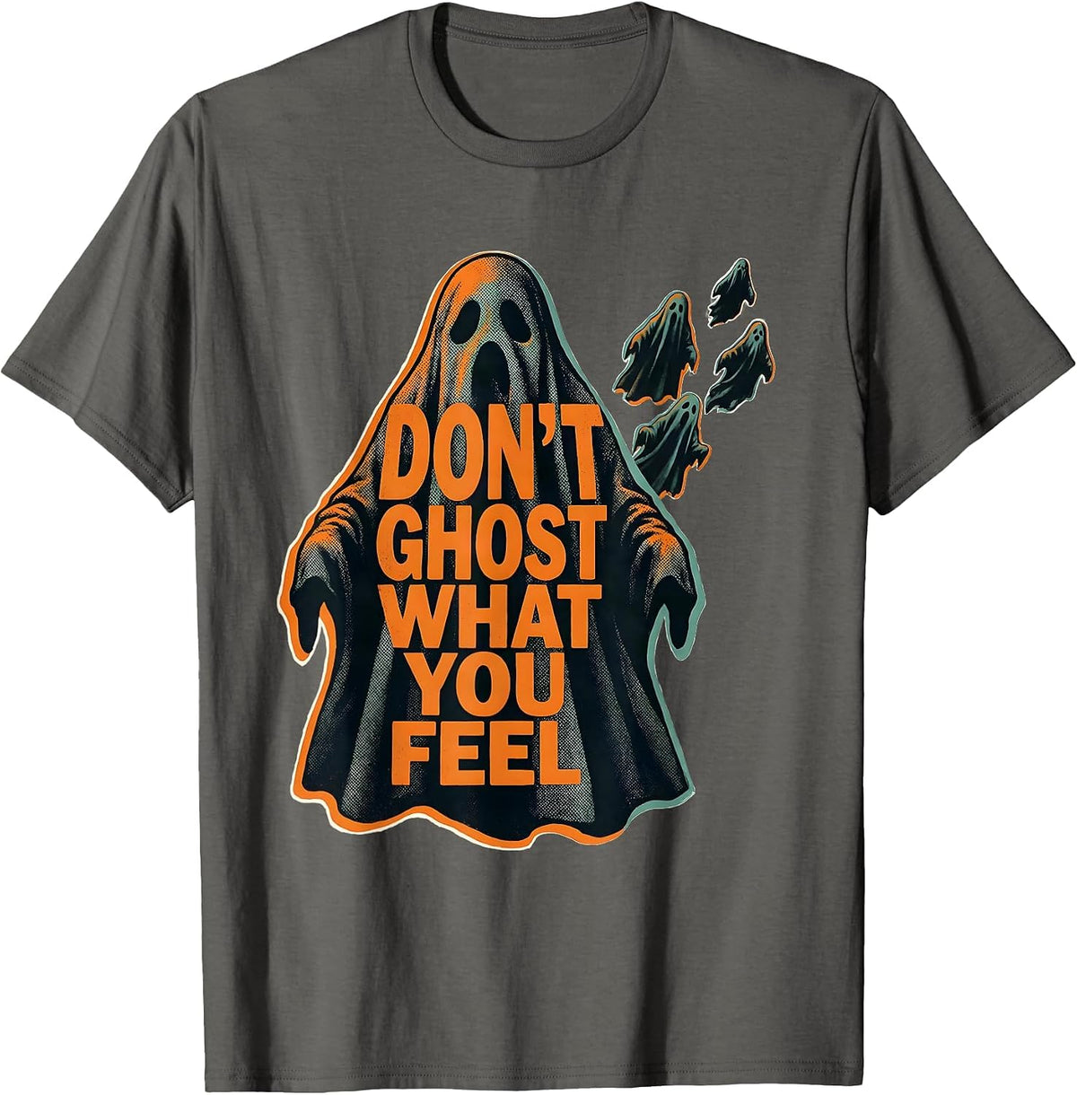 Men's Don't Ghost What You Feel Funny Halloween Mental Health T-Shirt - Asphalt Grey