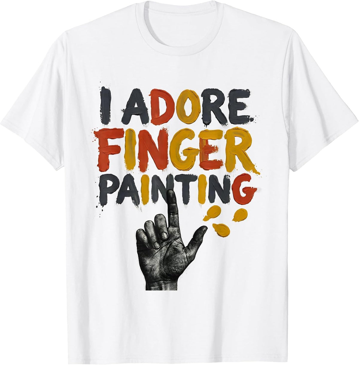 I Adore Finger Painting Funny Couples Art Teacher Dirty T-Shirt - White