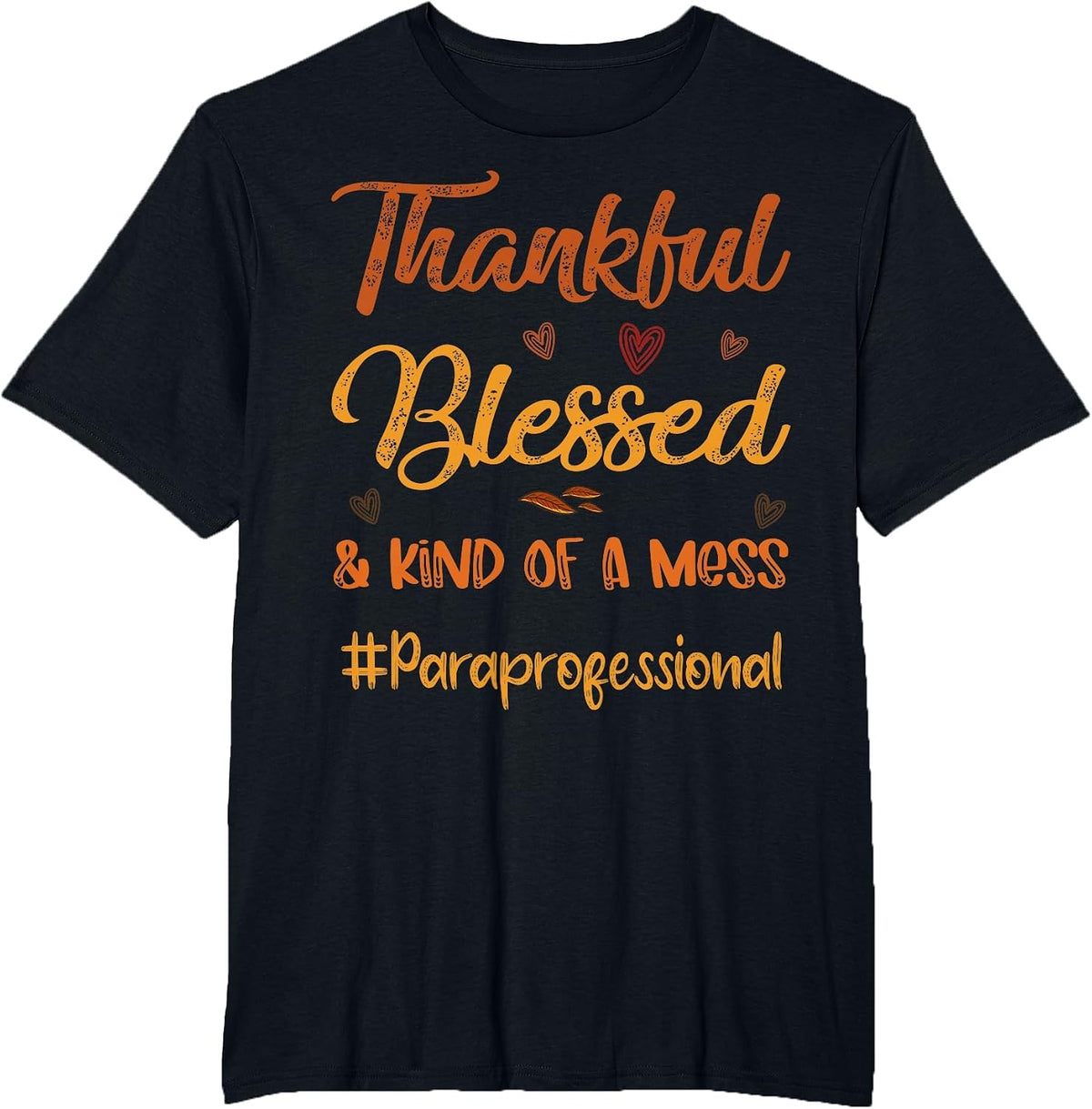 Paraprofessional Thankful Blessed Thanksgiving Fall Autumn T-Shirt - Black