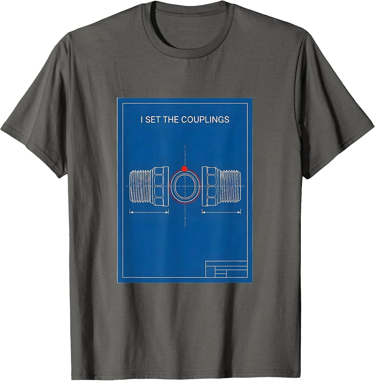 I Set The Couplings Funny Plumber Pipefitter Steamfitter T-Shirt - Asphalt Grey