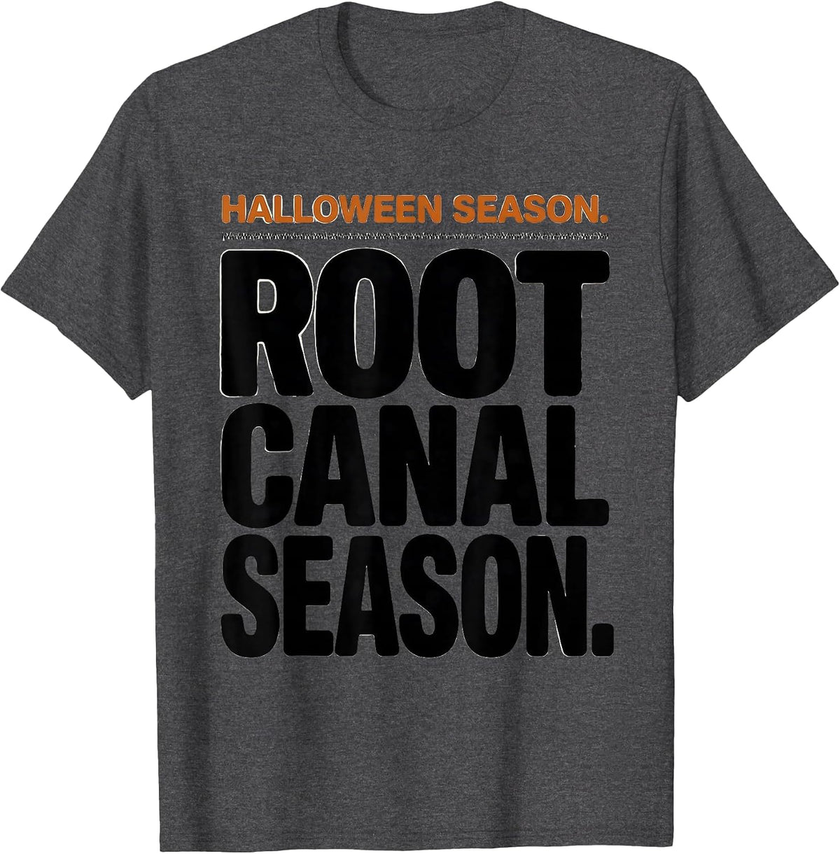Men's Halloween Season Root Canal Season Funny Dental Hygienist T-Shirt - Dark Heather Grey