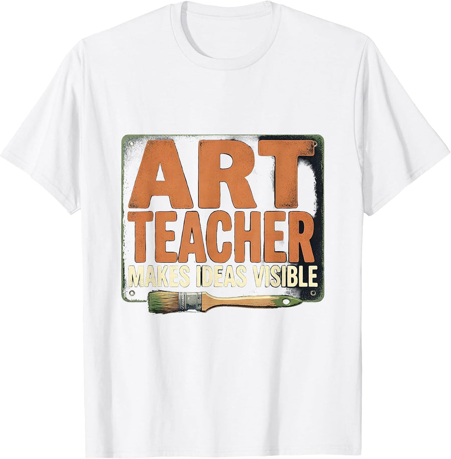 Men's Art Teacher Makes Ideas Visible Funny Teacher Humor T-Shirt - White