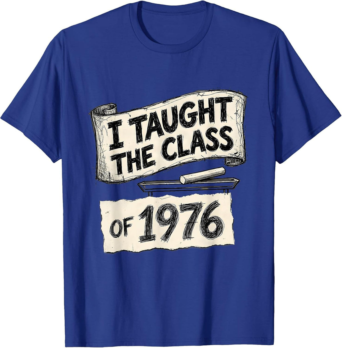 Men's I Taught The Class Of 1976 Vintage High School Reunion T-Shirt - Royal Blue