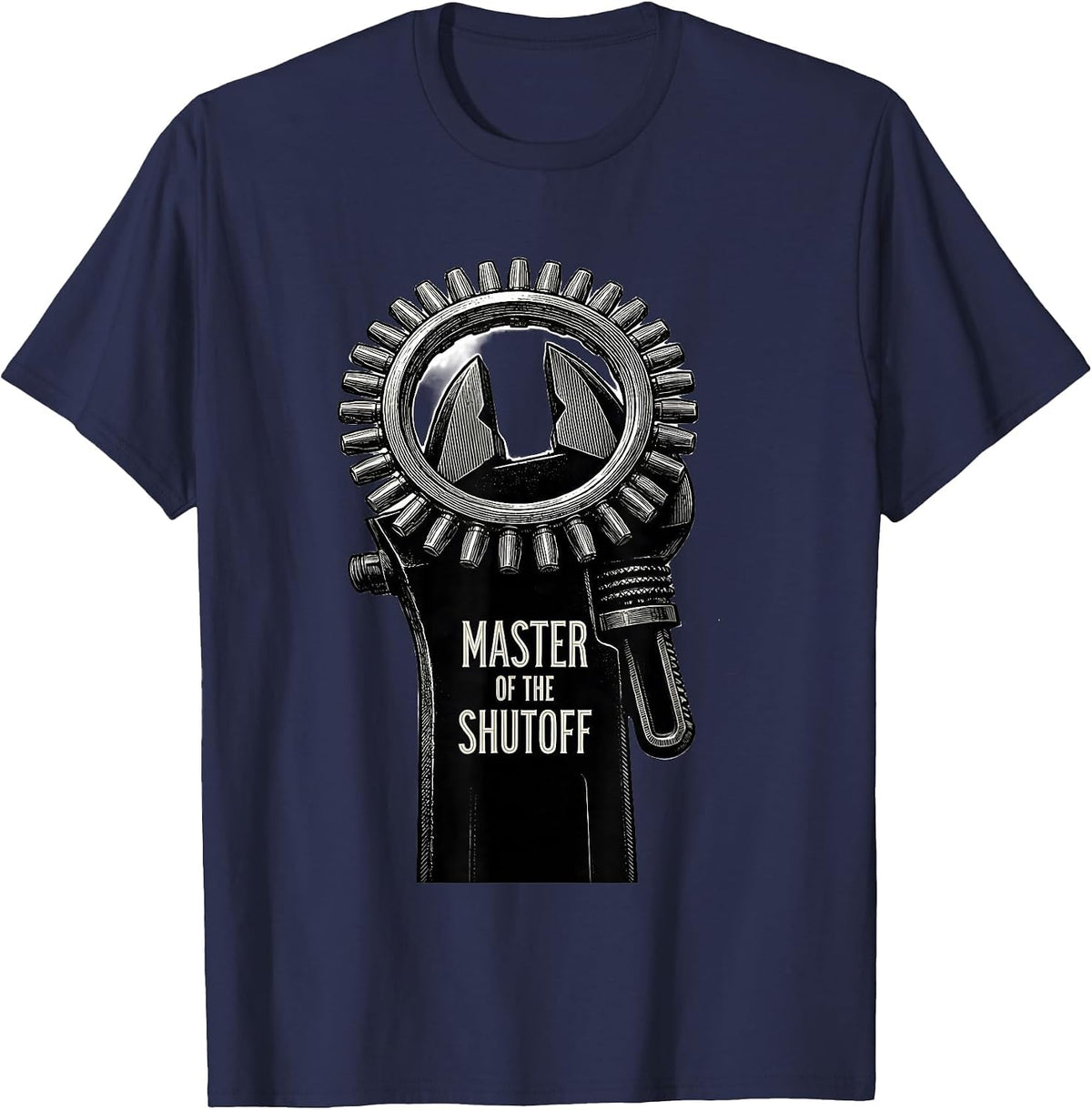 Master Of The Shutoff Funny Plumber Pipefitter Gift T-Shirt - Navy Blue