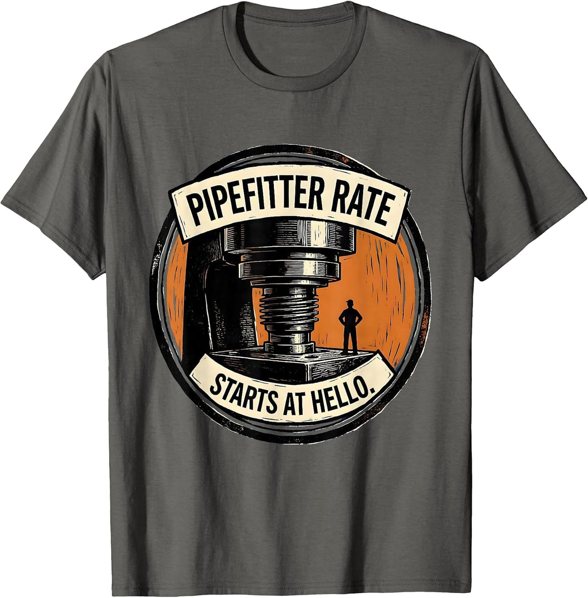 Men's Pipefitter Rate Starts At Hello Funny Plumber Sarcastic T-Shirt - Asphalt Grey