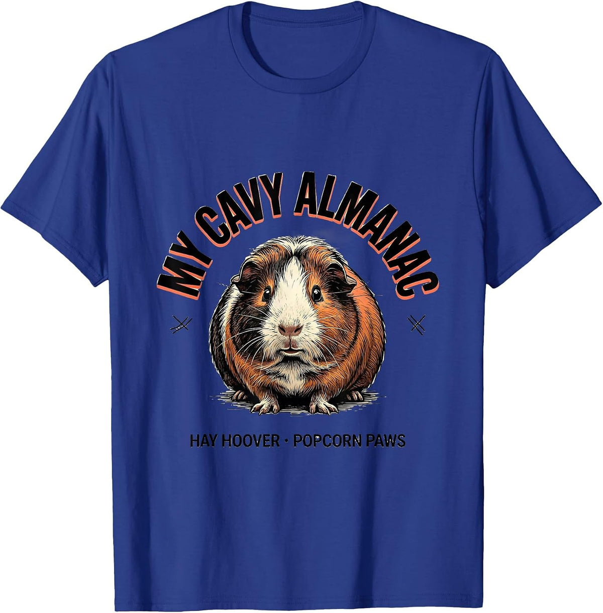 Men's My Cavy Almanac Hay Hoover Popcorn Paws Funny Cavy Lover T-Shirt - Royal Blue