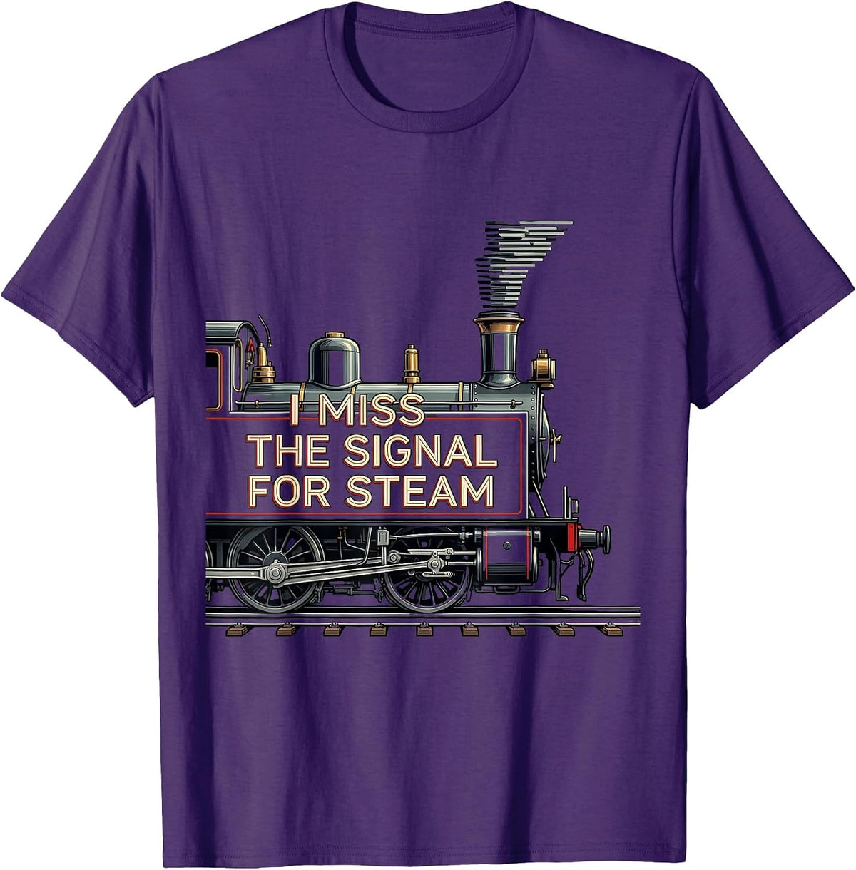 I Miss The Signal For Steam Vintage Steam Locomotive Train T-Shirt - Purple