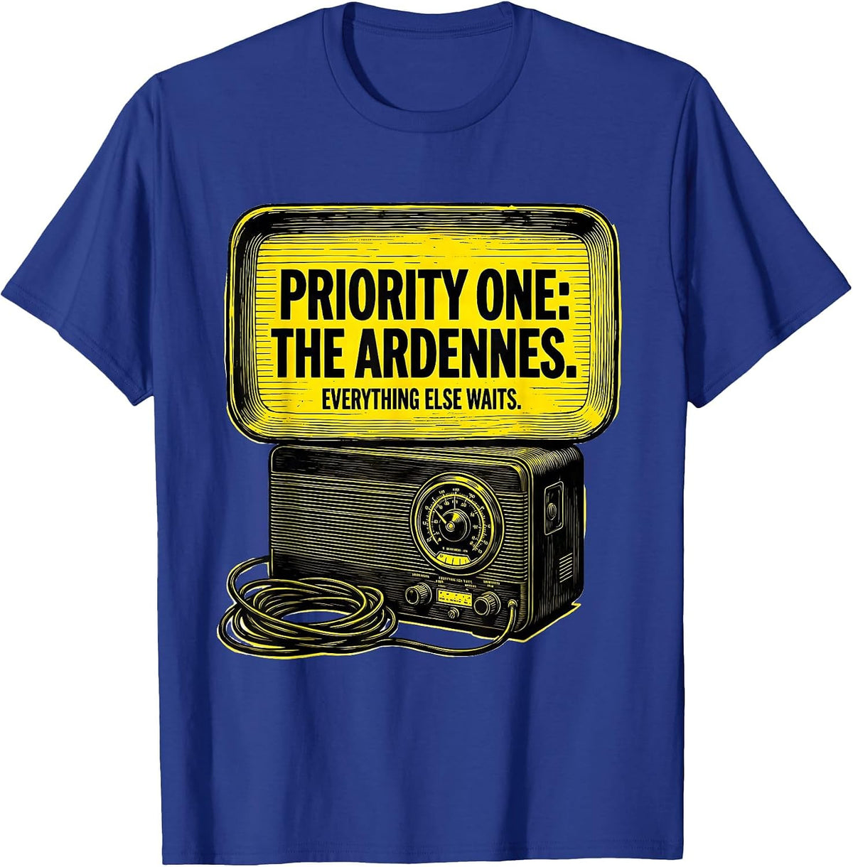 Men's Priority One: The Ardennes. Everything Else Waits WWII T-Shirt - Royal Blue