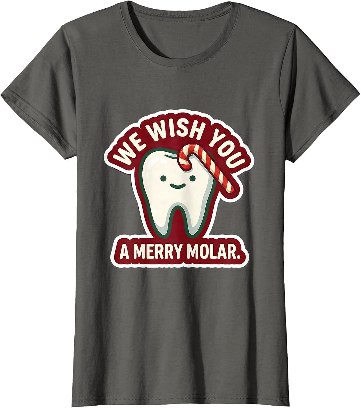 Women's We Wish You a Merry Molar Funny Dental Christmas Dentist T-Shirt - Asphalt Grey