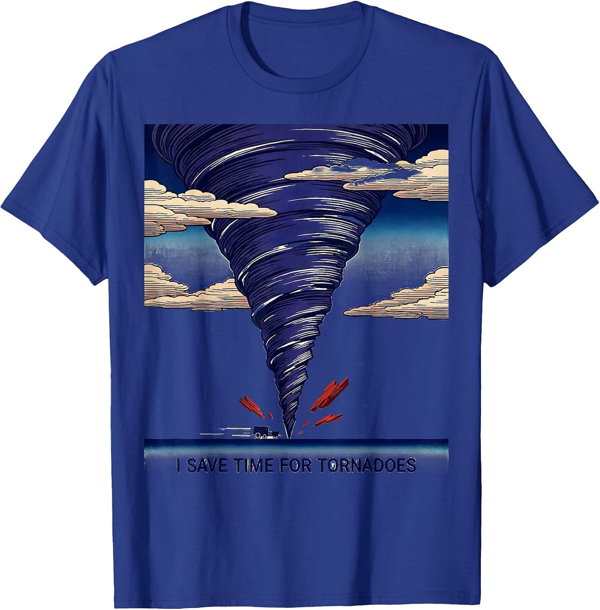 I Save Time For Tornadoes Funny Storm Chaser Meteorology T-Shirt - Royal Blue