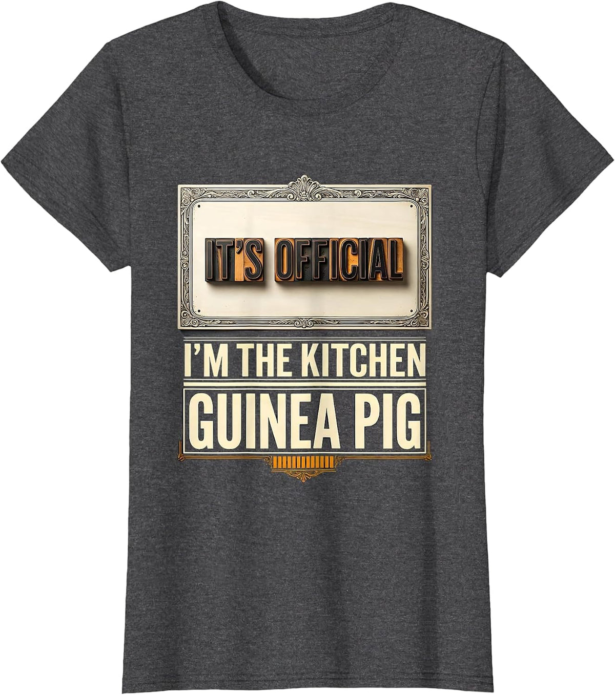 Women's It's Official, I'm The Kitchen Guinea Pig Funny Dad T-Shirt - Dark Heather Grey
