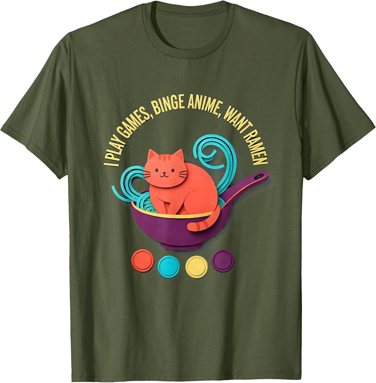 I Play Games, Binge Anime, Want Ramen Kawaii Cat Anime Gamer T-Shirt - Olive Green