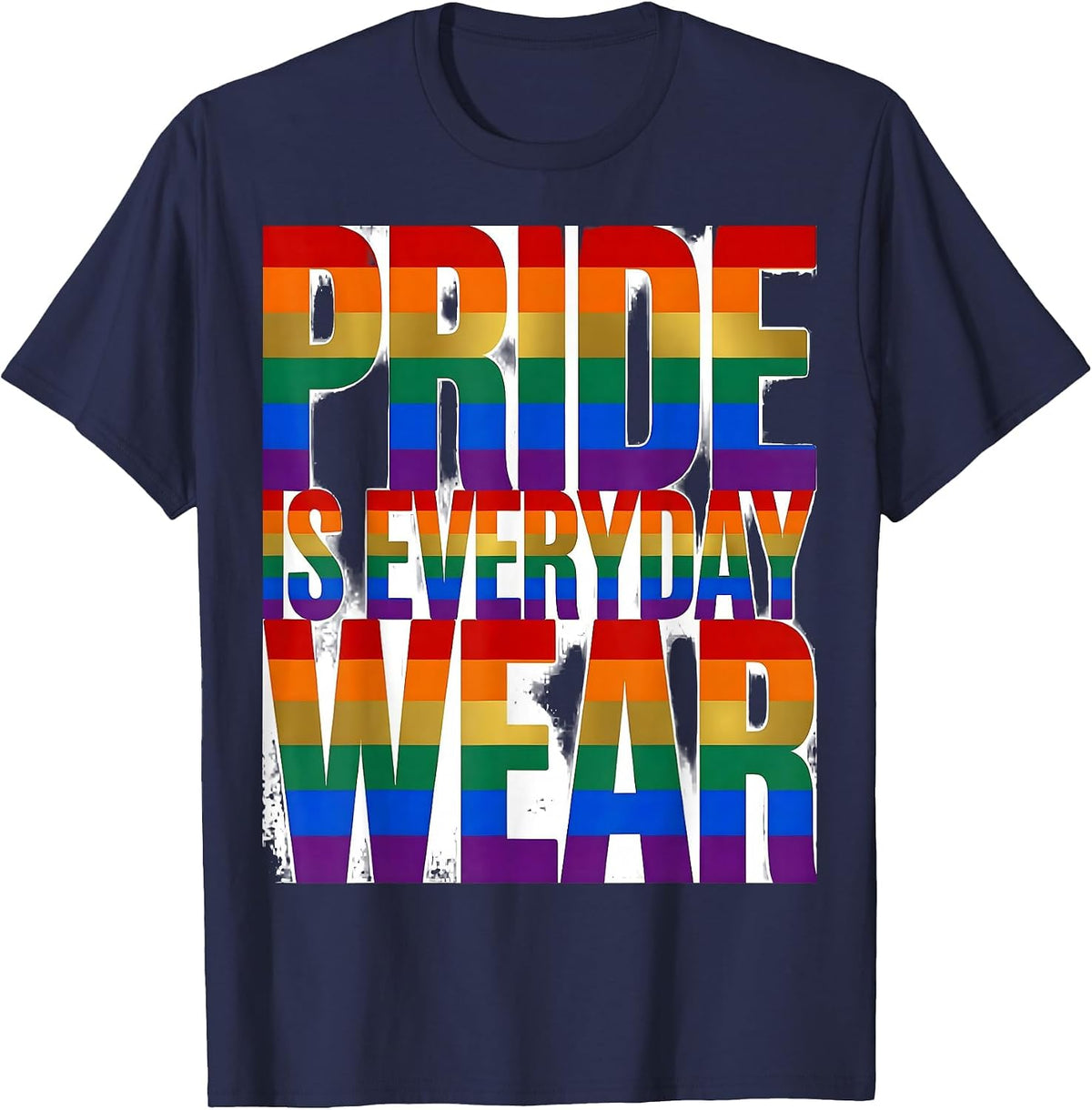 Pride Is Everyday Wear Pride Flag Design T-Shirt - Navy Blue