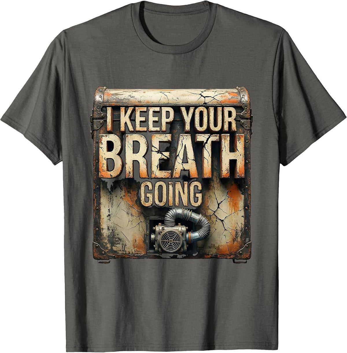 I Keep Your Breath Going Distressed Respiratory Therapist RT T-Shirt - Asphalt Grey