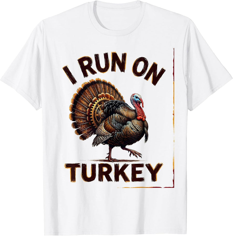 Men's I Run On Turkey Funny Thanksgiving Design T-Shirt - White