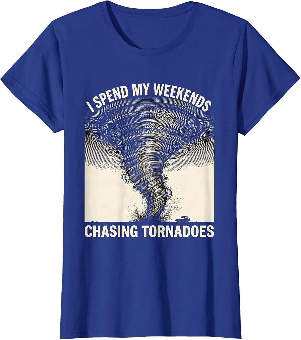 Women's I Spend My Weekends Chasing Tornadoes Funny Storm Chaser T-Shirt - Royal Blue