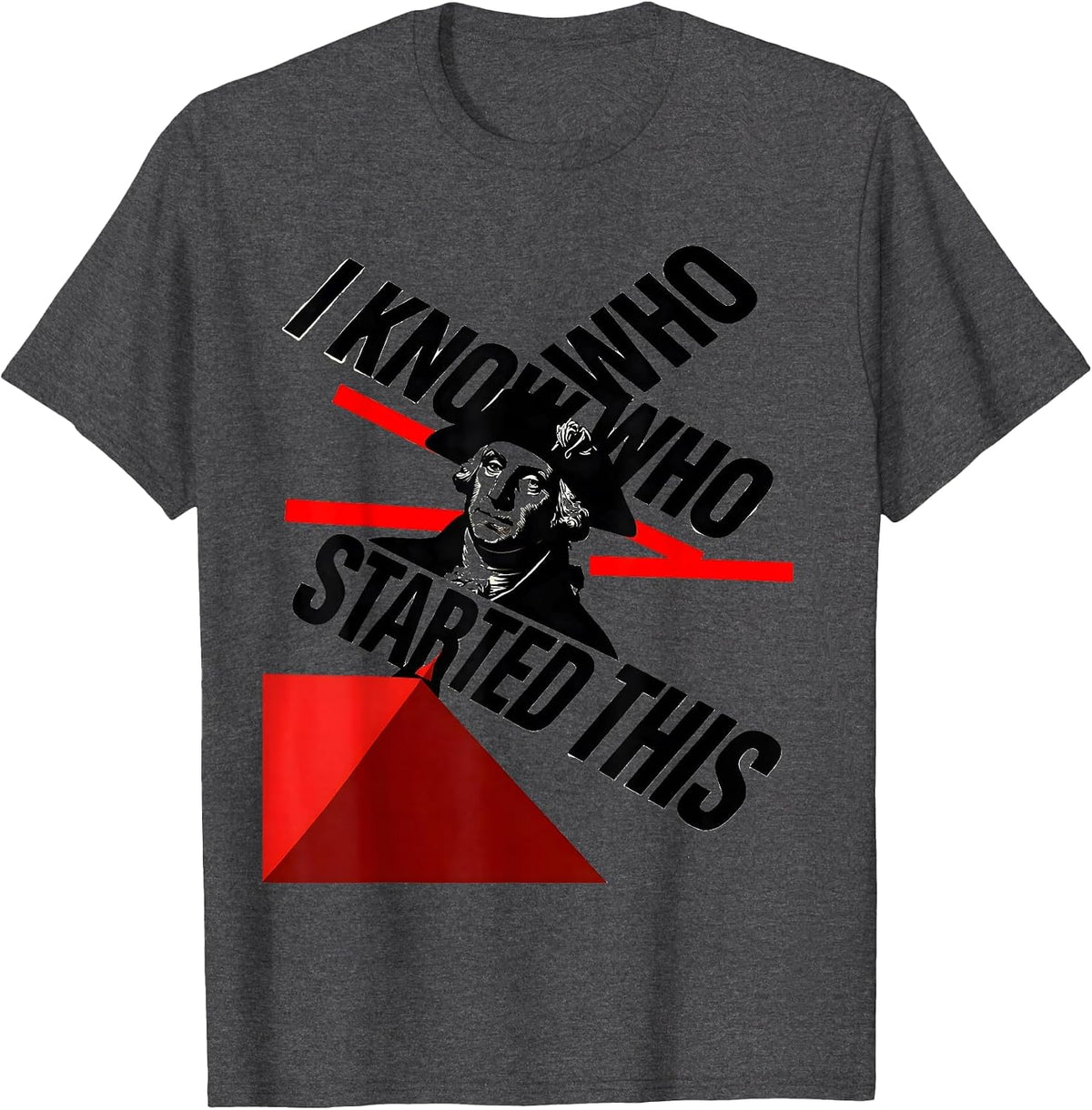 Men's I Know Who Started This Constructivist Political Humor T-Shirt - Dark Heather Grey