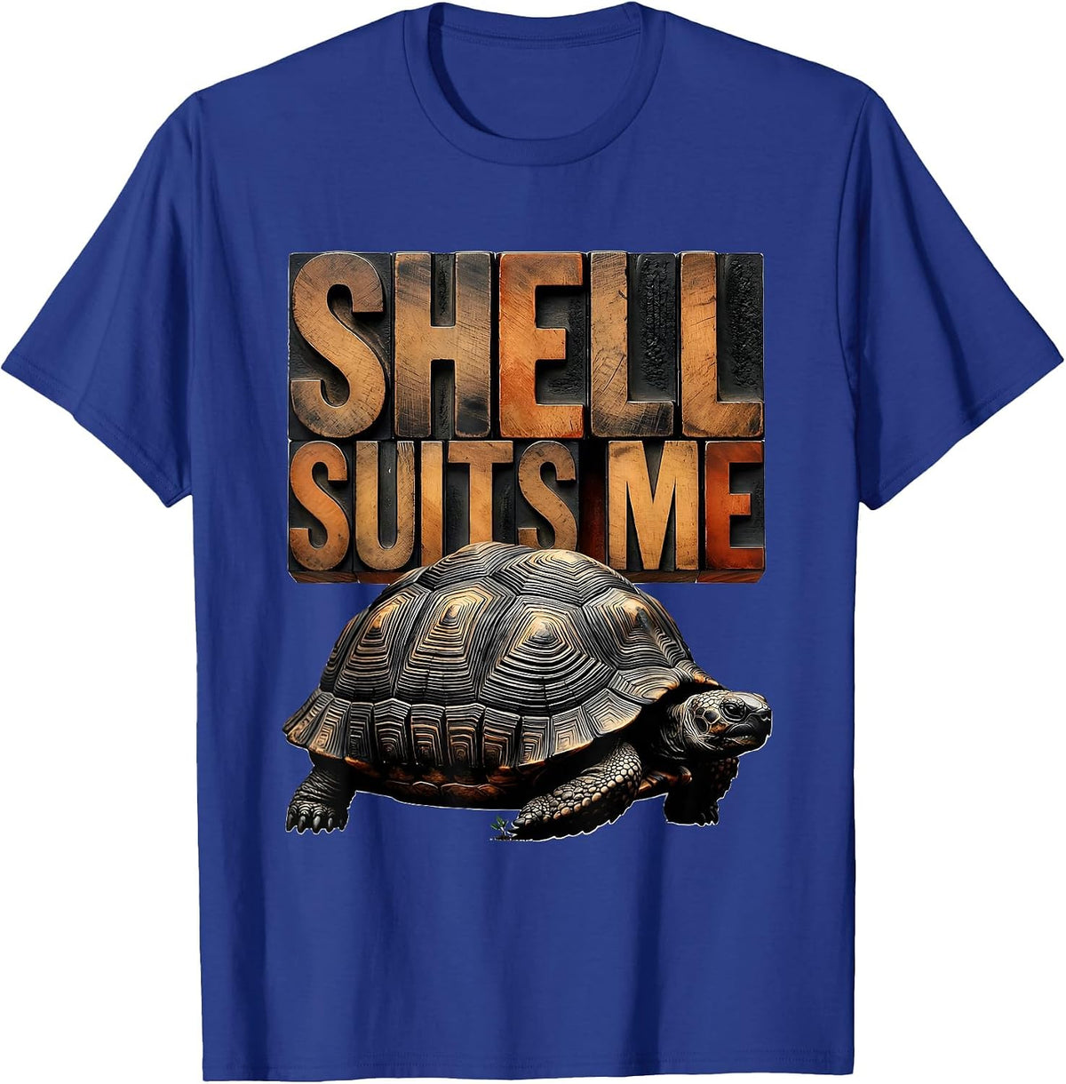 Shell Suits Me Funny Tortoise Lover Pet Humor T-Shirt - Royal Blue