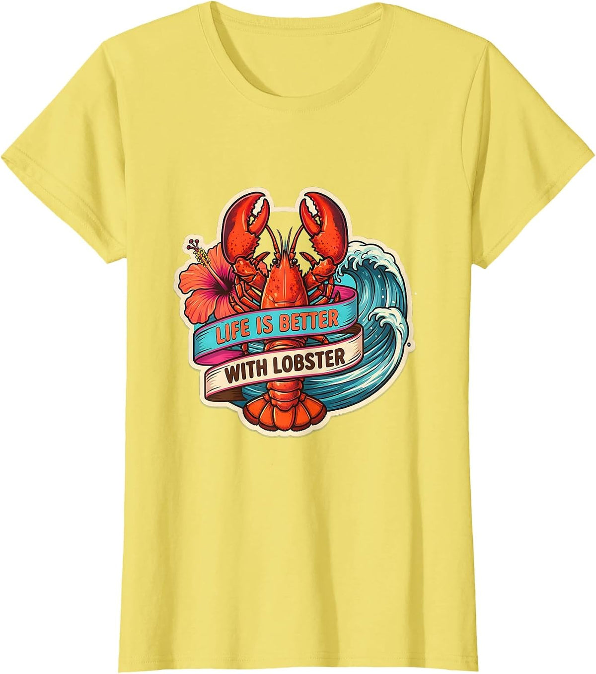 Life Is Better With Lobster Seafood Lover Design T-Shirt - Lemon Yellow