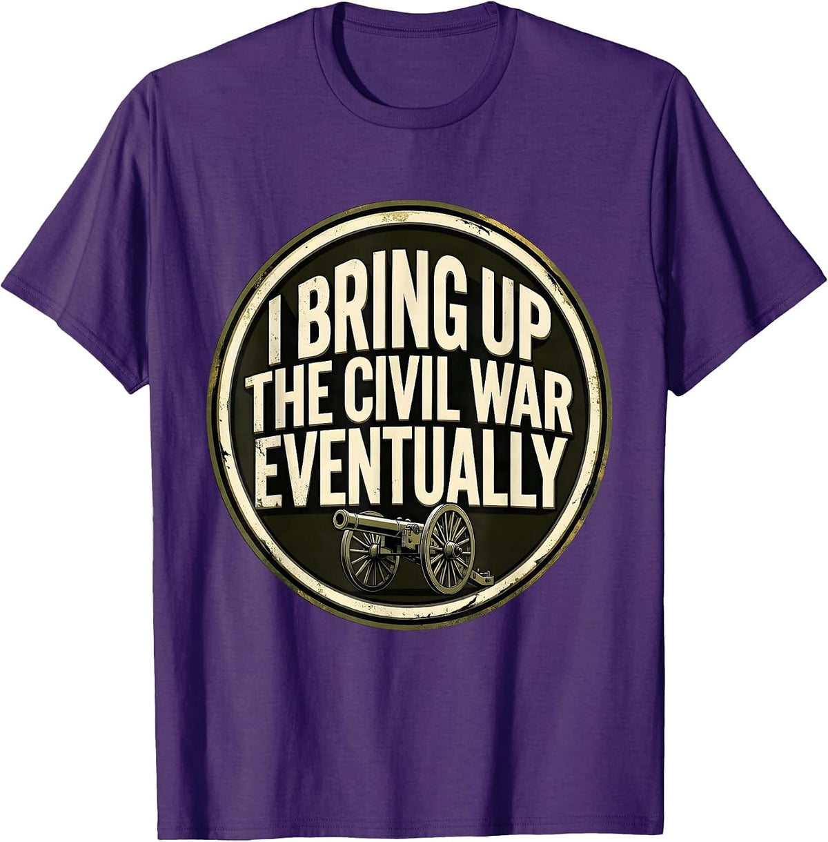 Men's I Bring Up The Civil War Eventually Funny Civil War T-Shirt - Purple