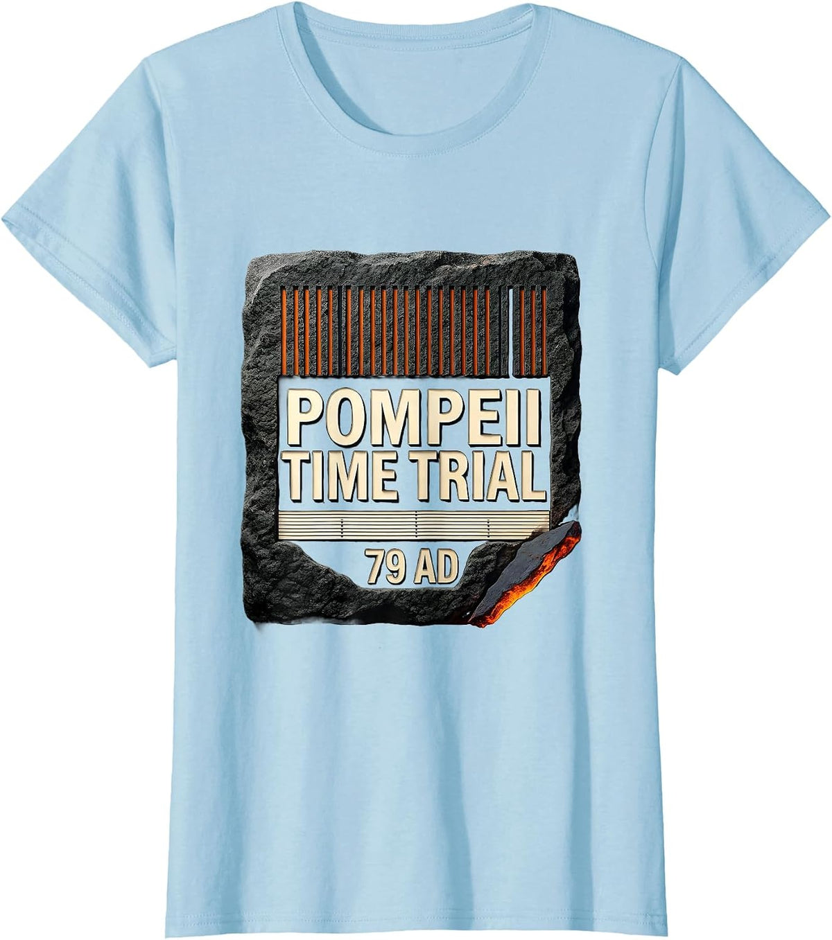 Pompeii Time Trial 79 AD Funny Volcano History Geography T-Shirt - Baby Blue
