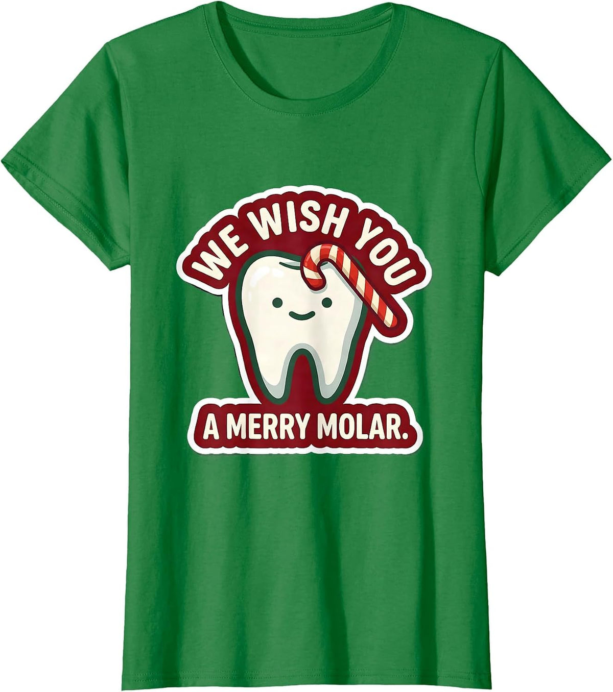 Women's We Wish You a Merry Molar Funny Dental Christmas Dentist T-Shirt - Kelly Green
