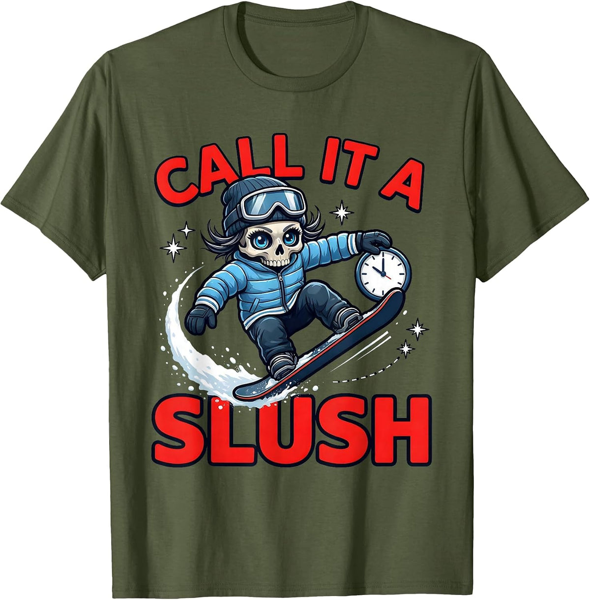 CALL IT A SLUSH Funny Snowboarder Ski Trip Gift T-Shirt - Olive Green