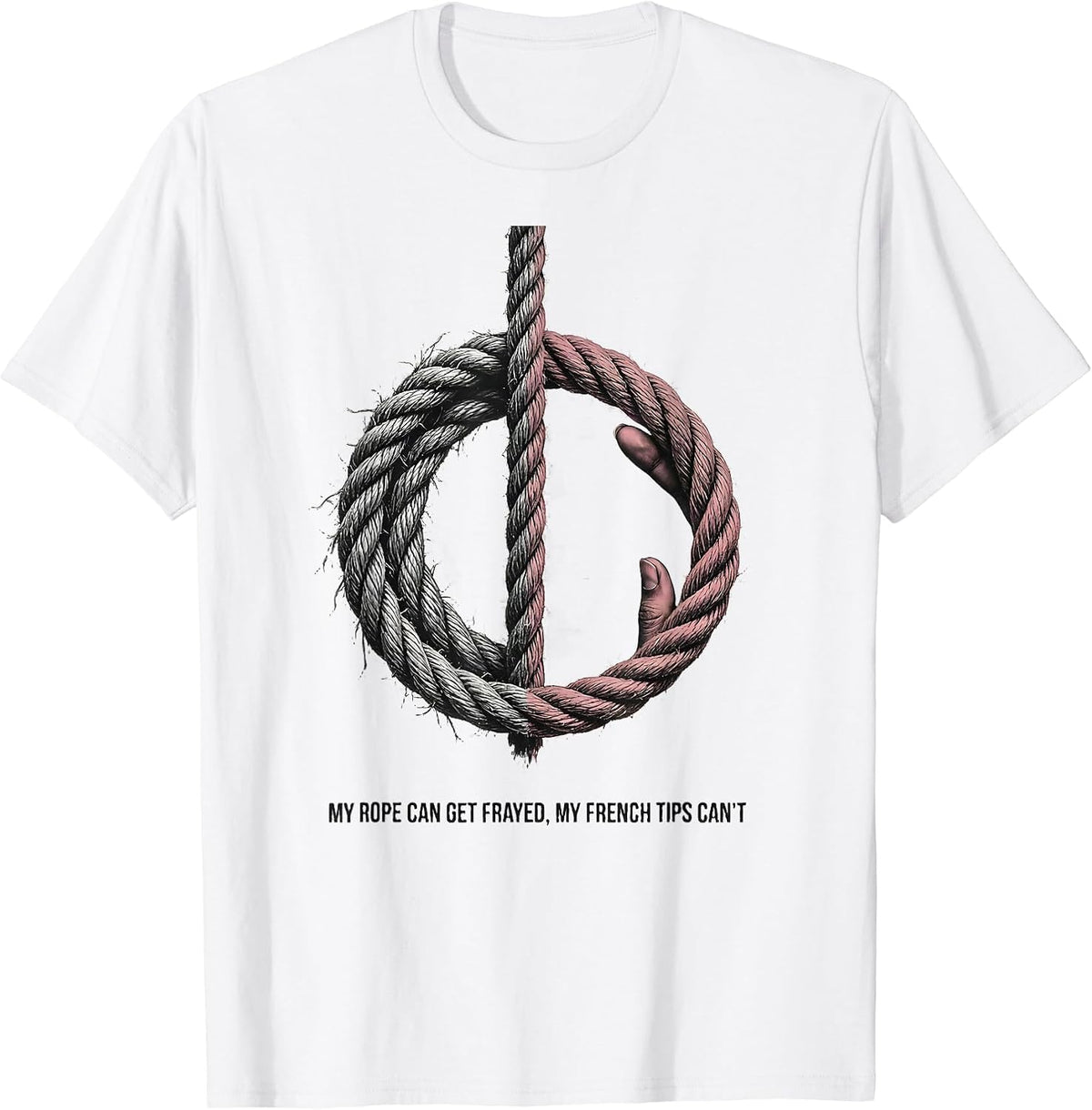 Men's My Rope Can Get Frayed, My French Tips Can't Cowgirl T-Shirt - White