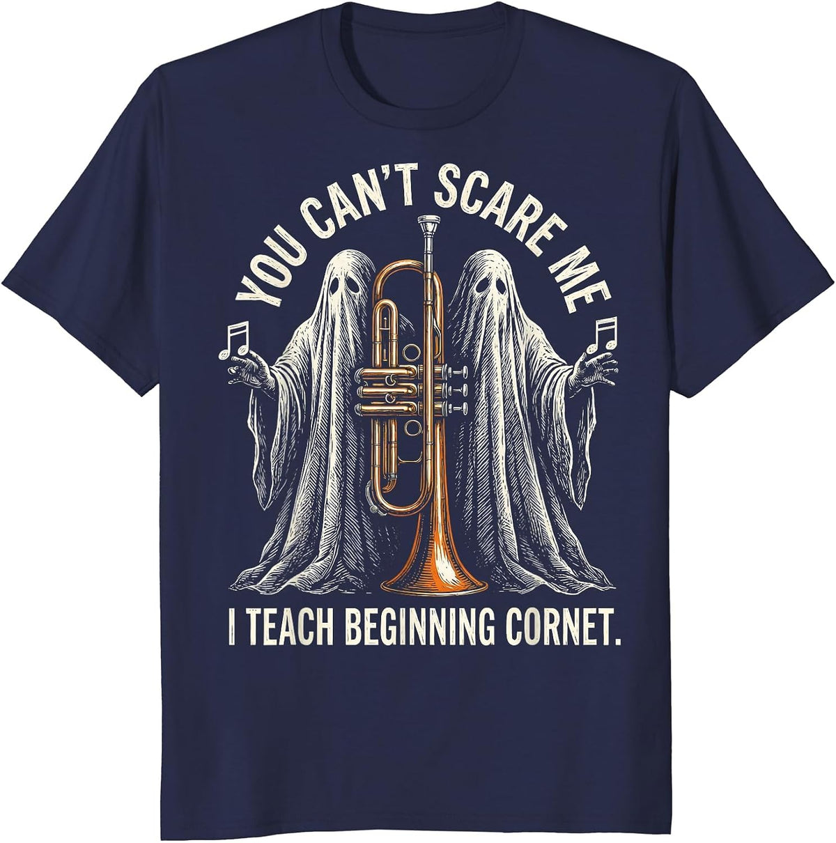 Men's You Can't Scare Me, I Teach Beginning Cornet Funny T-Shirt - Navy Blue