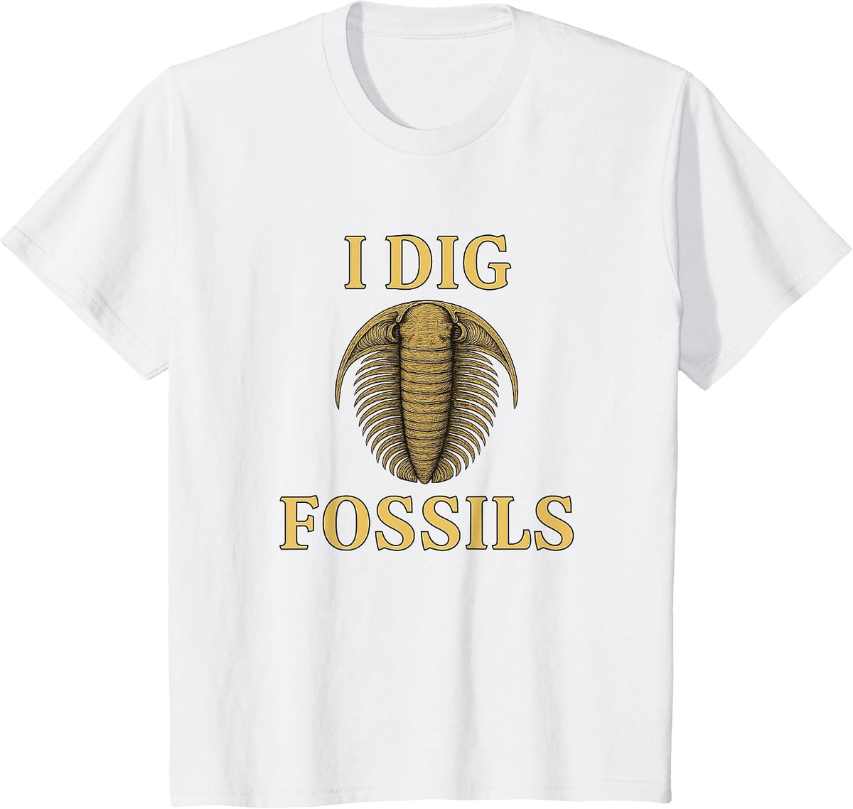Trilobite Fossil, Paleontologist, I Dig Fossils, Funny T-Shirt - White