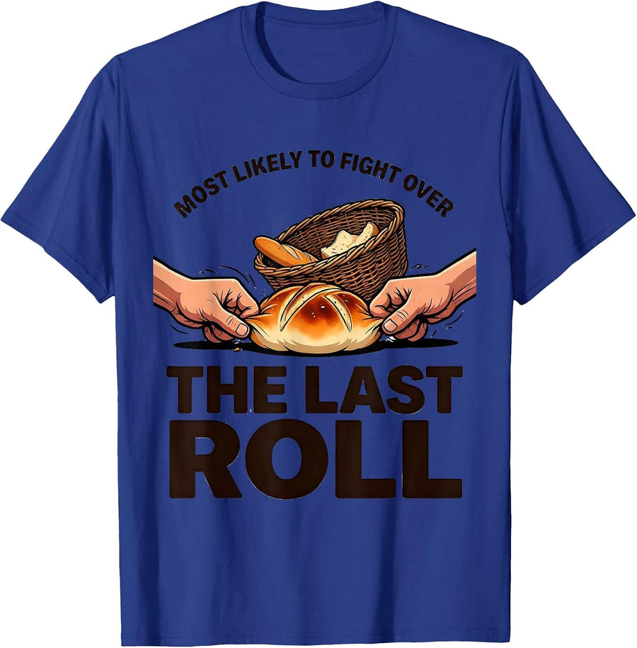 Most Likely To Fight Over The Last Roll Funny Thanksgiving T-Shirt - Royal Blue