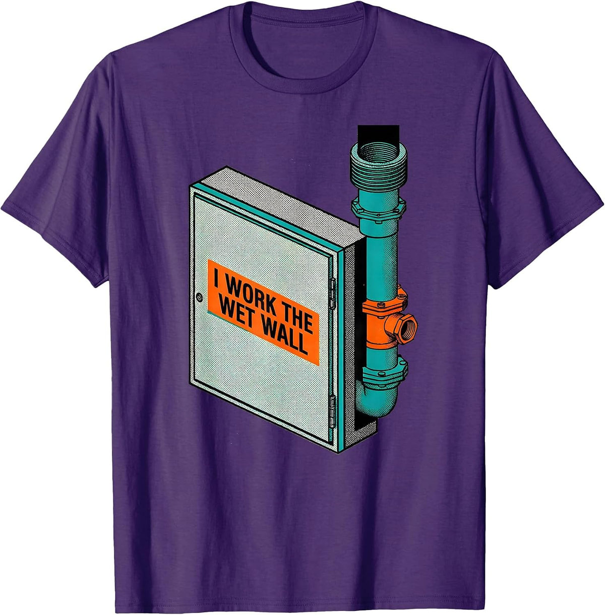 I Work The Wet Wall Funny Plumber Pipefitter Steamfitter T-Shirt - Purple