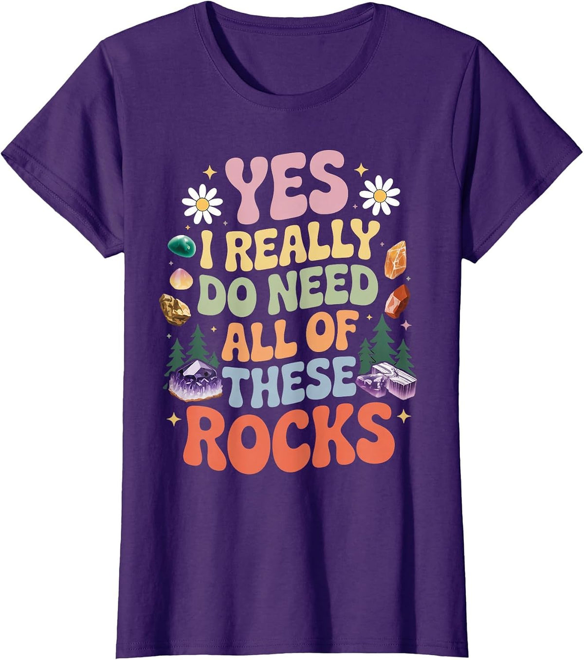 Do Need All of These Rocks Gems Hunting Geology Geologist T-Shirt - Purple