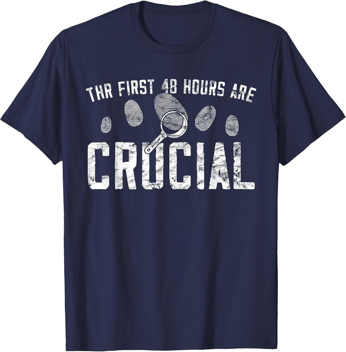 The First 48 Hours are Crucial - Forensic Science T-Shirt - Navy Blue