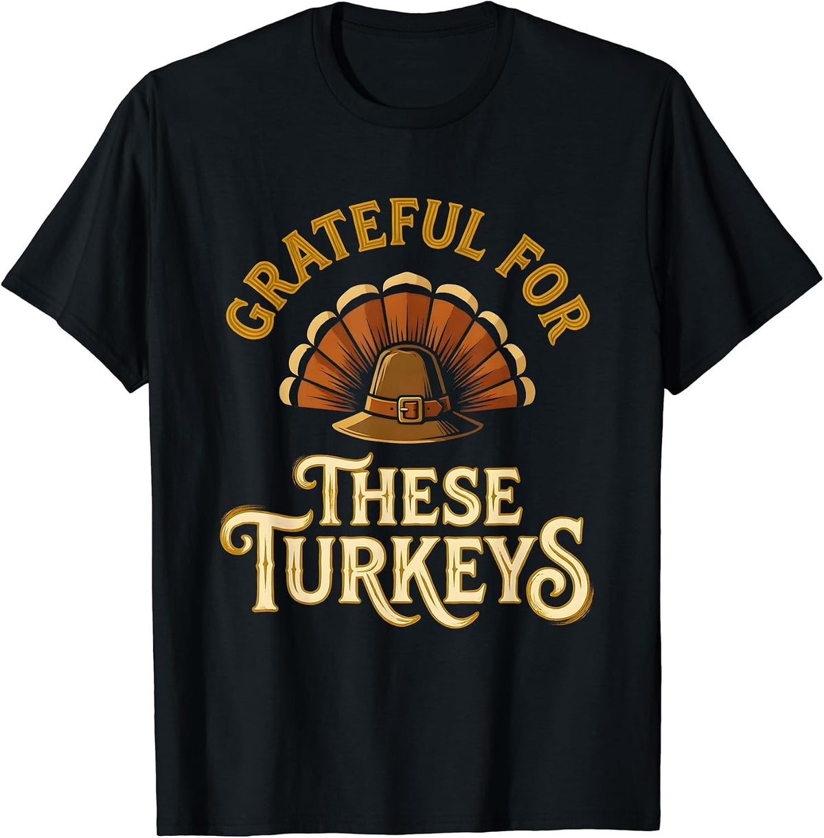 Men's Grateful For These Turkeys Funny Thanksgiving Family Humor T-Shirt - Black