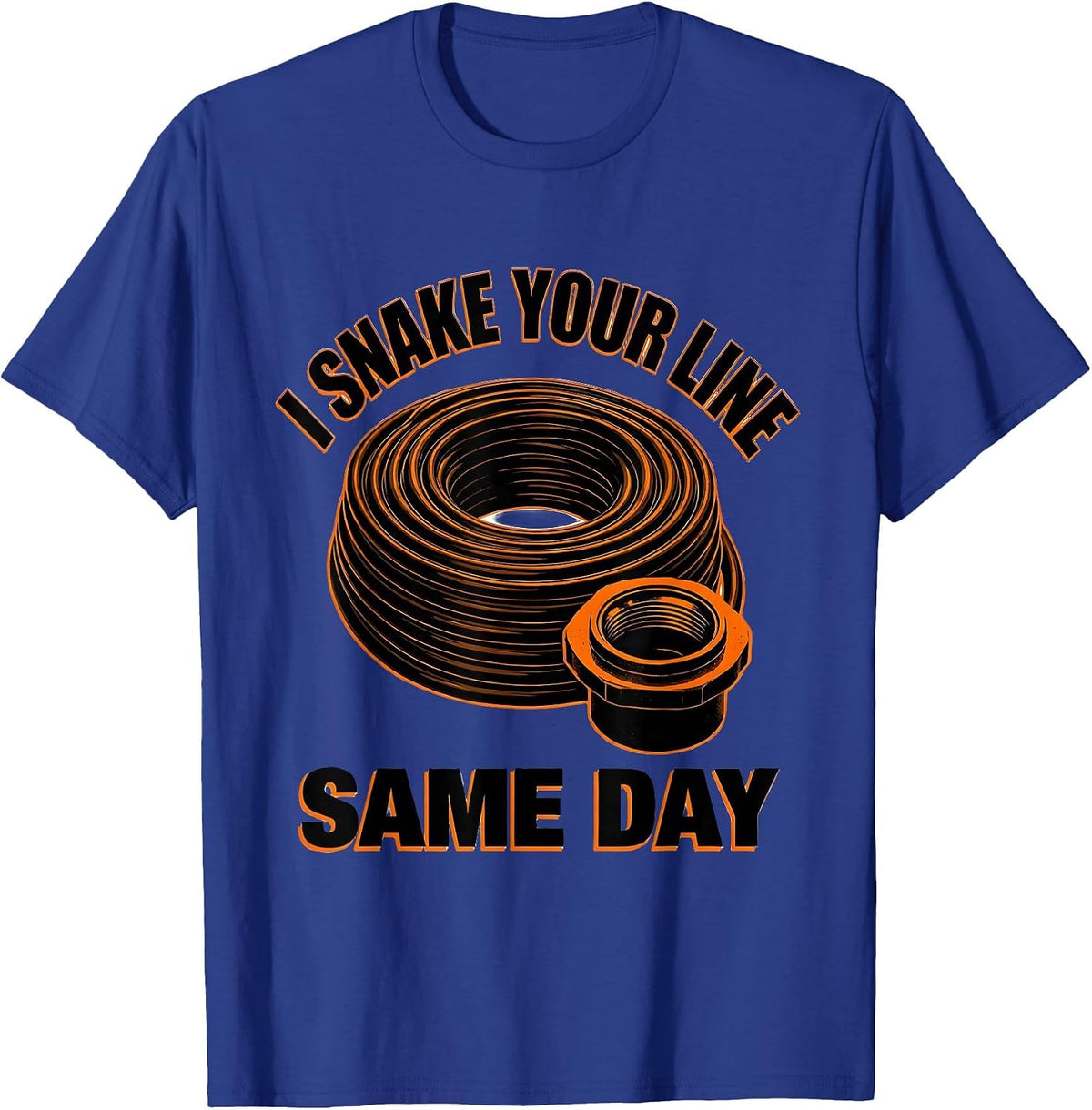 Men's I Snake Your Line Same Day Funny Plumber Pipefitter Gift T-Shirt - Royal Blue