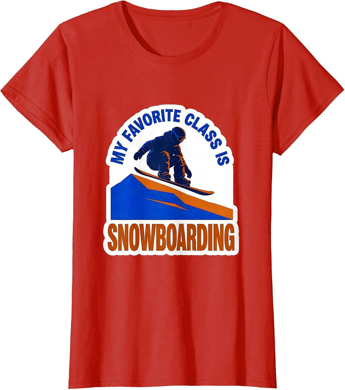 My Favorite Class Is Snowboarding Funny Snowboarder Gift T-Shirt - Red