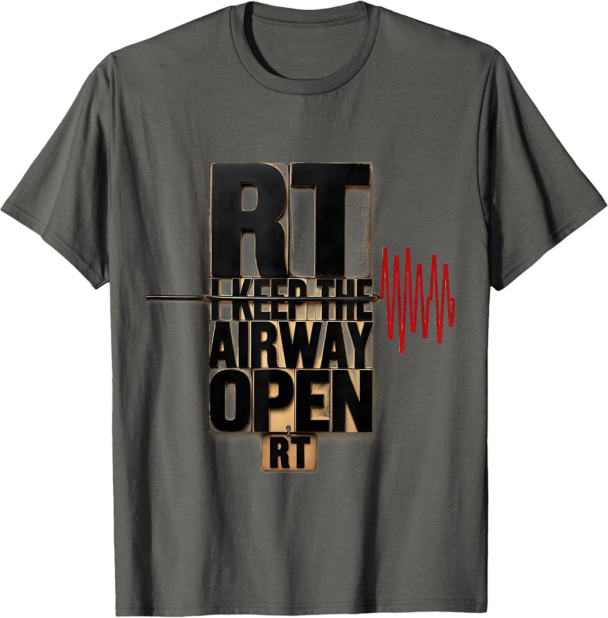 RT: I Keep The Airway Open Funny Respiratory Therapist RT T-Shirt - Asphalt Grey