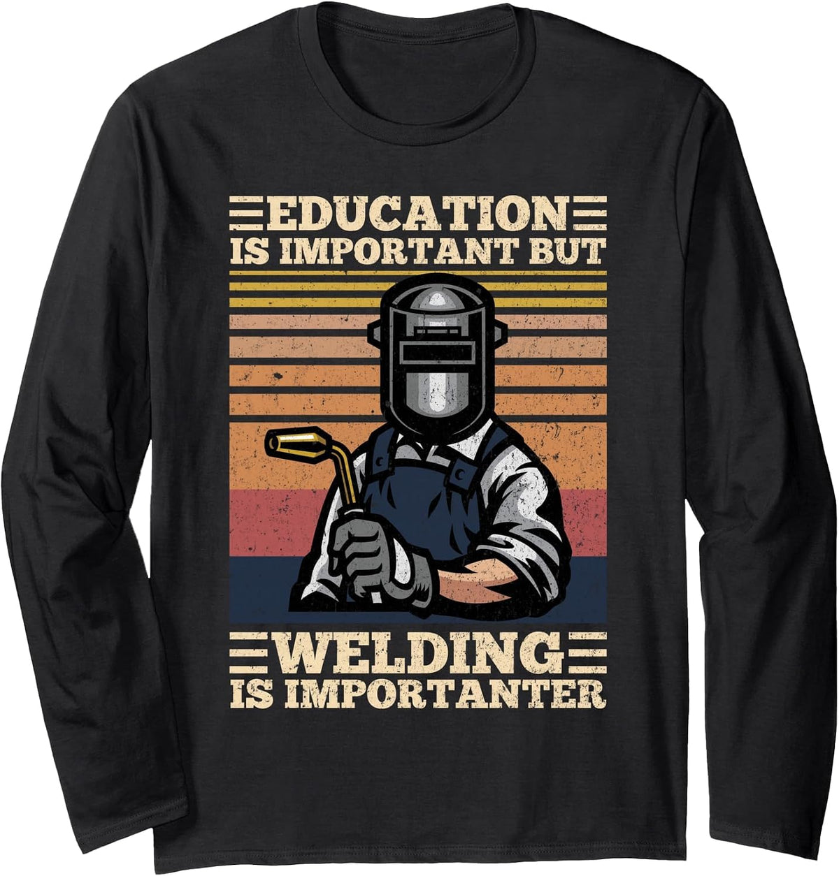 Education is Important But Welding is Importanter Distressed Long Sleeve T-Shirt - Adult Unisex Black