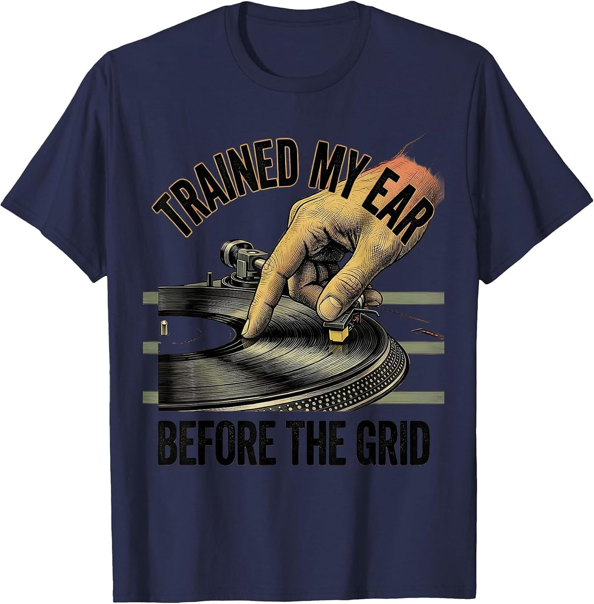 Trained My Ear Before The Grid Funny DJ Gift Retro Music T-Shirt - Navy Blue