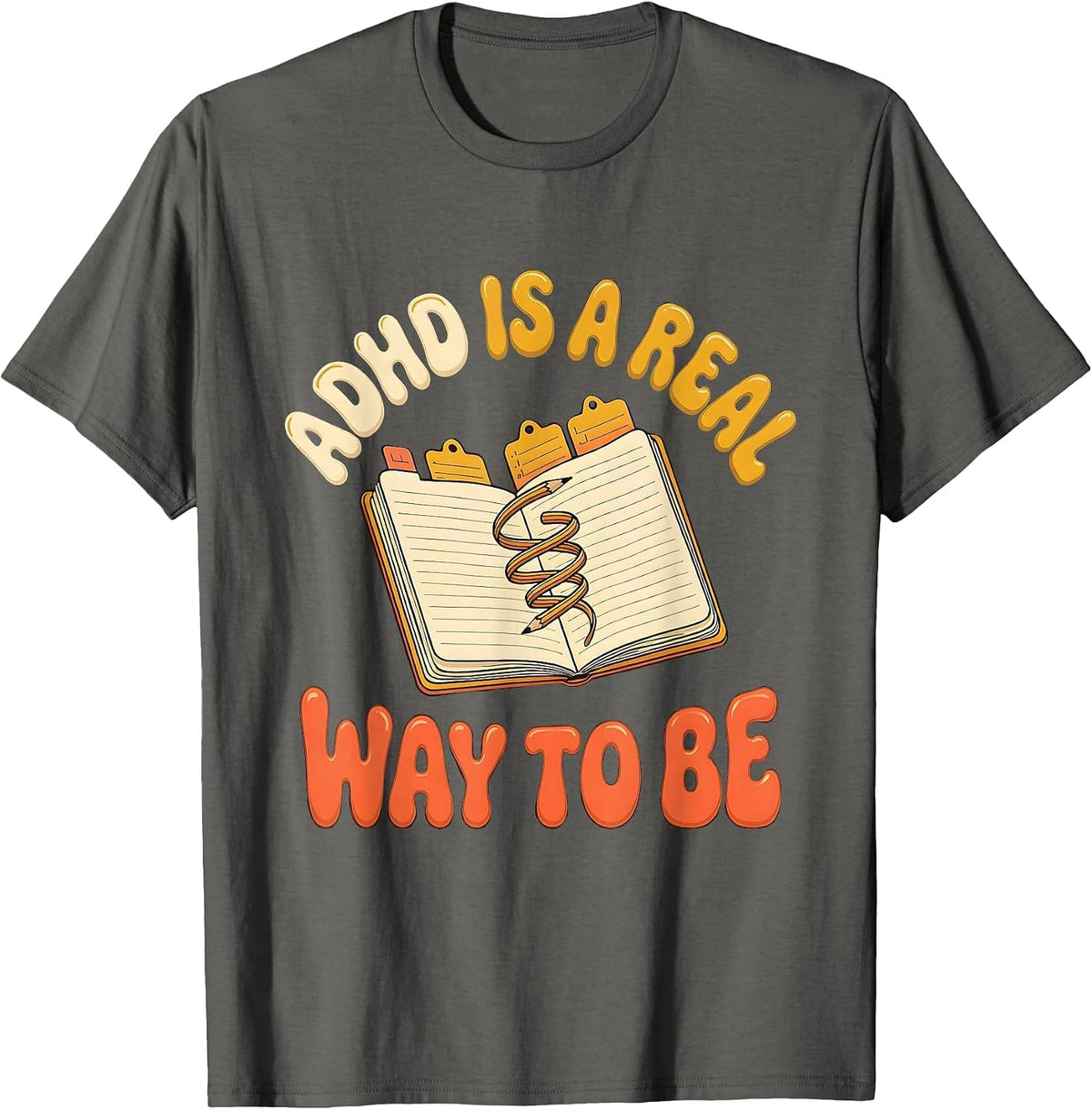 ADHD Is A Real Way To Be Retro Neurodiversity Awareness T-Shirt - Asphalt Grey