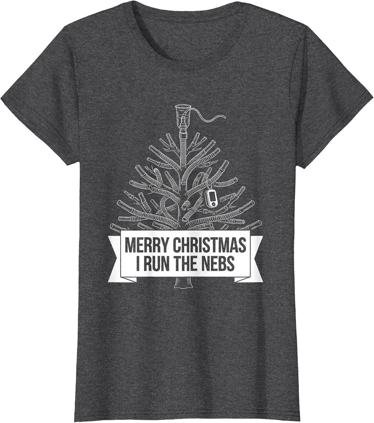 Women's Merry Christmas, I Run The Nebs Funny Respiratory Therapist T-Shirt - Dark Heather Grey
