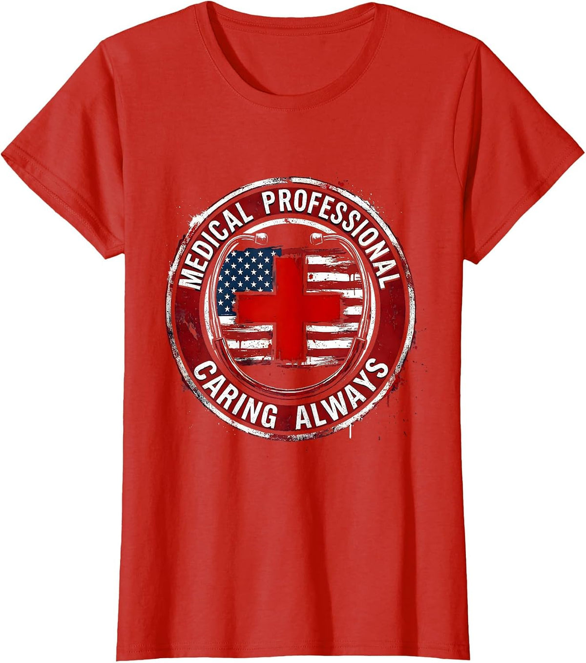 Women's Medical Professional Caring Always Nurse Labor Day T-Shirt - Red