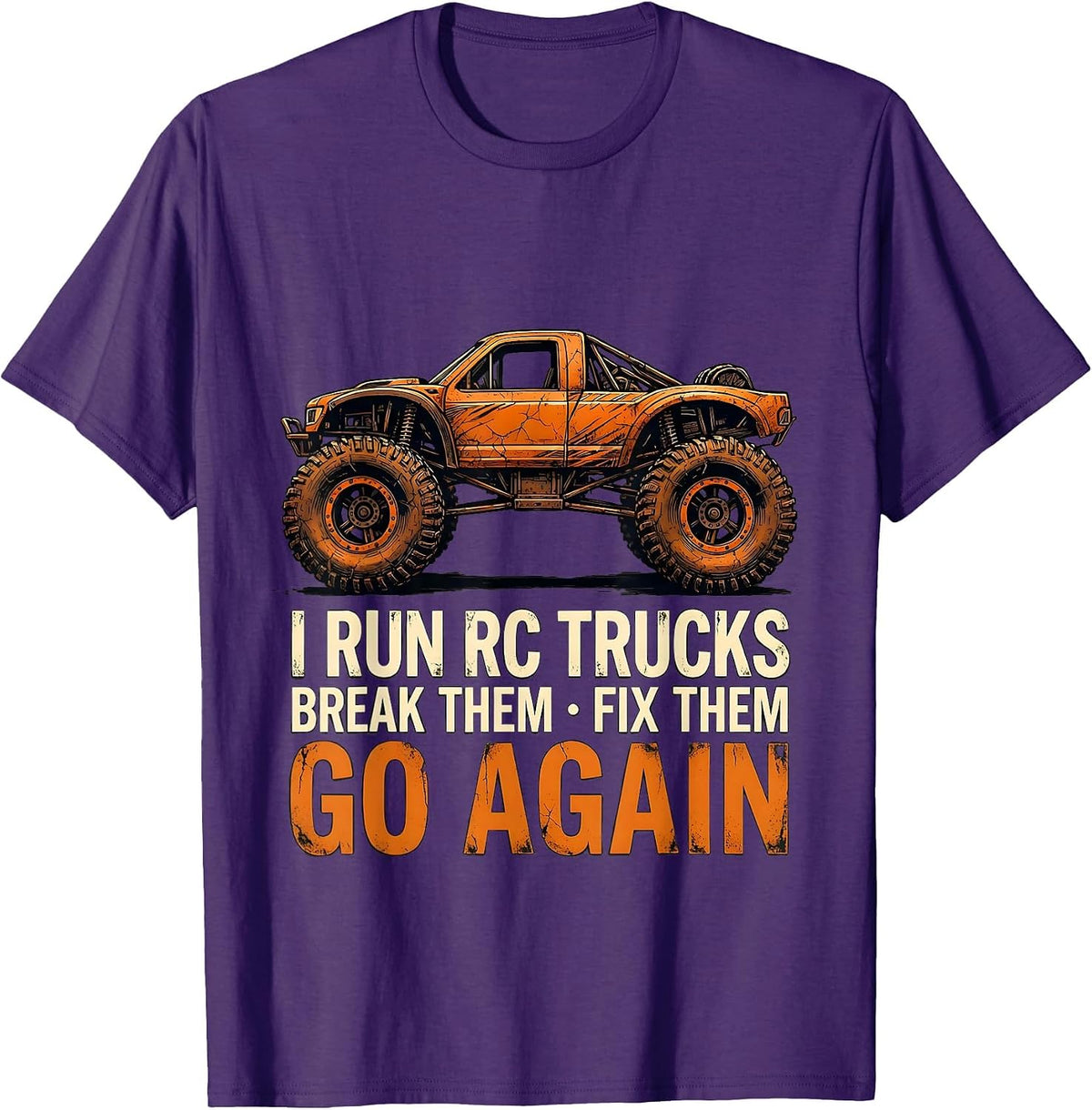I Run RC Trucks, Break Them, Fix Them, Go Again RC Racer T-Shirt - Purple