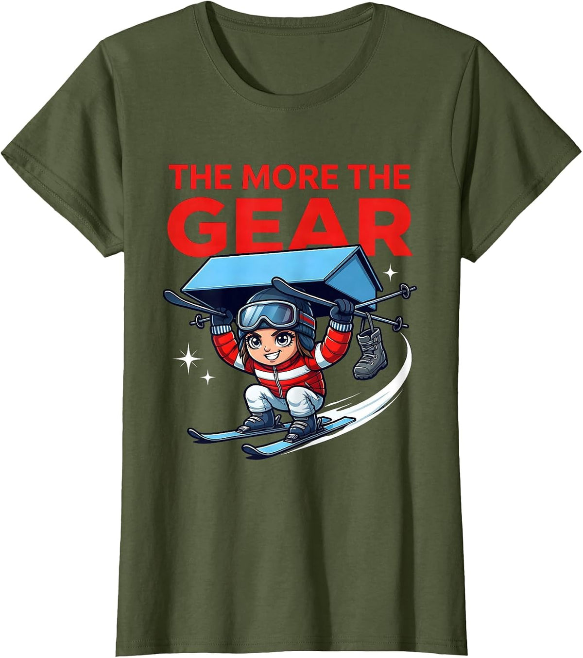 Women's THE MORE THE GEAR Funny Skier Snowboarder Ski Trip T-Shirt - Olive Green