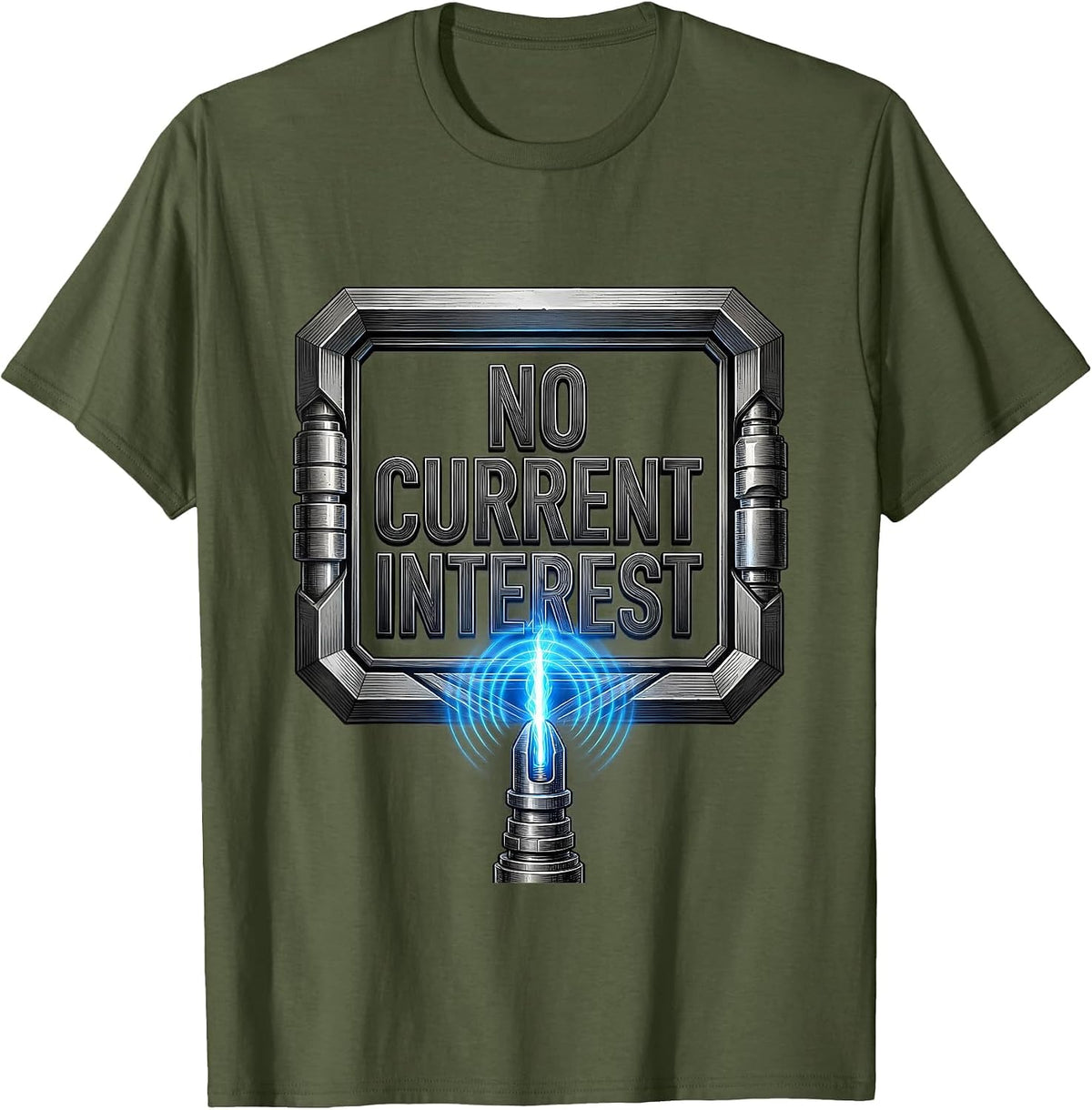 Men's No Current Interest Funny Welder Metal Worker Trade Pride T-Shirt - Olive Green