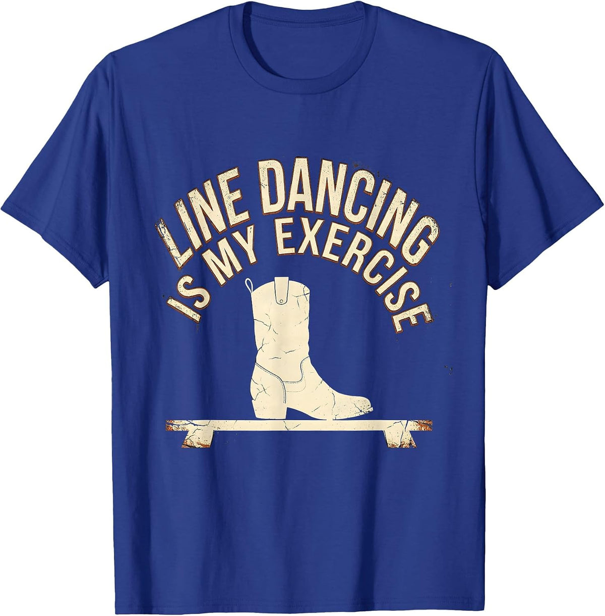 Men's Line Dancing Is My Exercise Distressed Funny Dancer Humor T-Shirt - Royal Blue