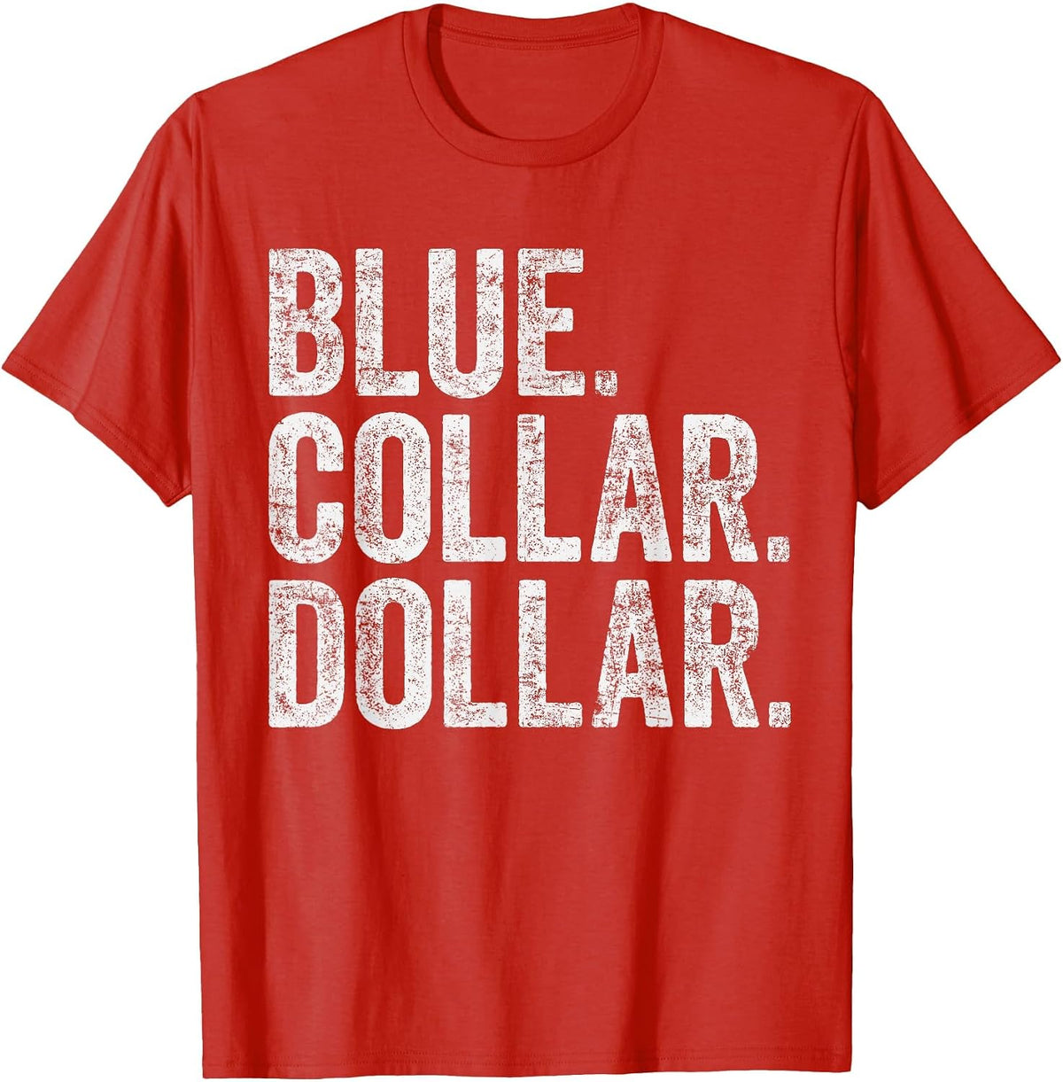 Blue Collar Dollar T-Shirt - Red